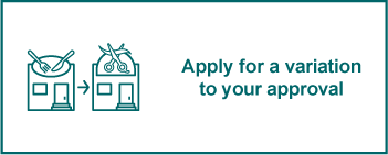 Click here to apply for a variation to an existing approval